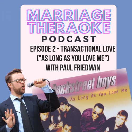 Marriage podcast transactional love