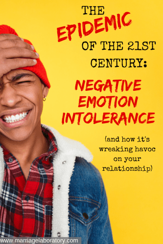 Negative Emotion Intolerance. Click through to read how the epidemic is affecting your relationship and how to become immune!